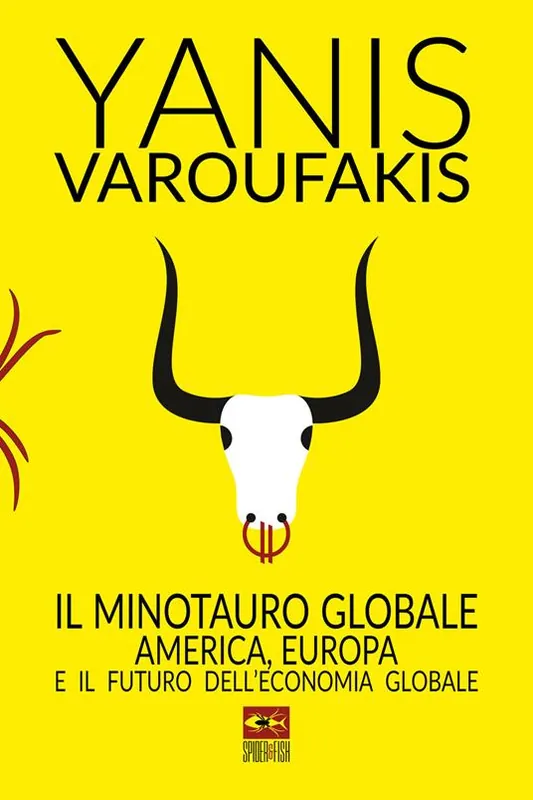 Il minotauro globale. L‘America, l‘Europa e il futuro dell‘economia globale Saldi
