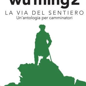 Prezzo Basso La Via del sentiero. Un‘antologia per camminatori