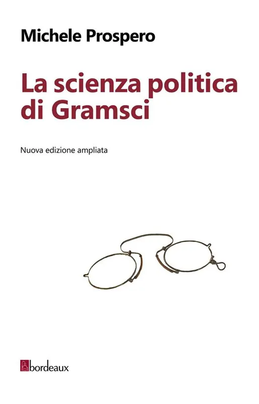 Acquista Ora La scienza politica di Gramsci