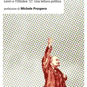 «Questo è un fatto e i fatti sono ostinati». Lenin e l‘ottobre ‘17. Una lettura politica Occasione