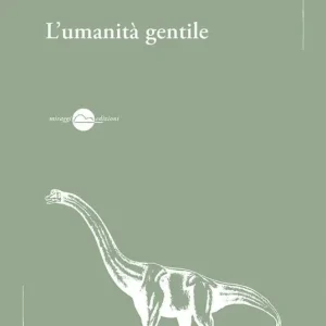 L‘umanità gentile Promozione Esclusiva