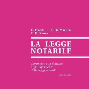 Nuovo Arrivo La legge notarile. Commento con dottrina e giurisprudenza delle leggi notarili