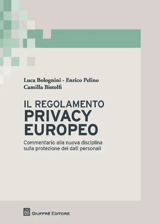 Il regolamento privacy europeo. Commentario alla nuova disciplina sulla protezione dei dati personali Nuovo Arrivo