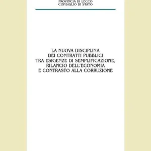 La nuova disciplina dei contratti pubblici tra esigenze di semplificazione, rilancio dell‘economia e contrasto alla corruzione Prezzo Ridotto