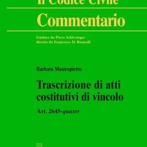 Quantità Limitata Trascrizione di atti costitutivi di vincolo. Art. 2645 quater