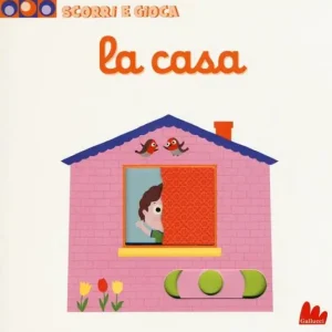 La casa. Scorri e gioca. Ediz. illustrata Miglior Prezzo