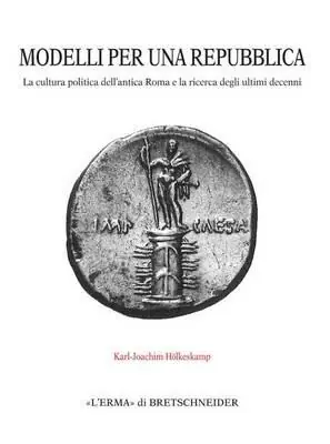 Promo Stagionale Modelli per una repubblica. La cultura politica dell‘antica Roma e la ricerca degli ultimi decenni