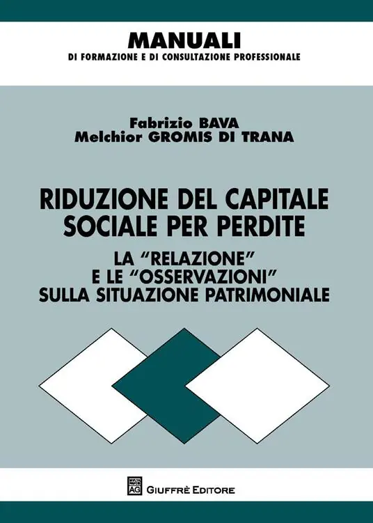 Nuova Collezione Riduzione del capitale sociale per perdite. Redazione dell‘informativa e ruolo degli organi di controllo