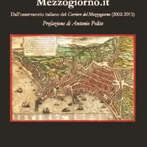 Mezzogiorno.it. Dall‘osservatorio italiano del Corriere del Mezzogiorno (2002-2015) Popolare