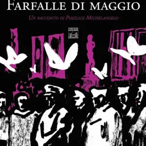 Farfalle di maggio. Un racconto di Piazzale Michelangelo Professionale