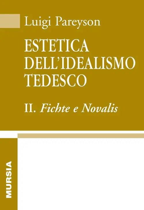 Estetica dell‘idealismo tedesco. Vol. 2 Fichte e Novalis Non Perdere