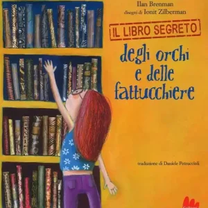 Il libro segreto degli orchi e delle fattucchiere Offerta Limitata