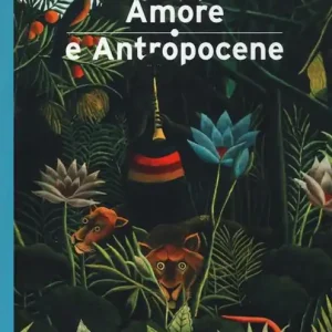 Amore e antropocene Novità
