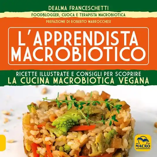L‘apprendista macrobiotico. Ricette illustrate e consigli per scoprire la cucina macrobiotica e vegana Popolare