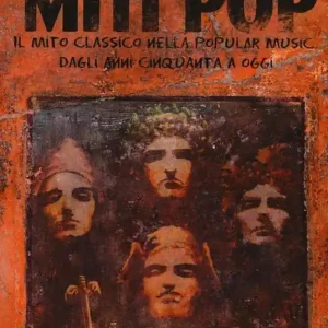 Miti pop. Il mito classico nella popular music dagli anni Cinquanta a oggi A Buon Prezzo