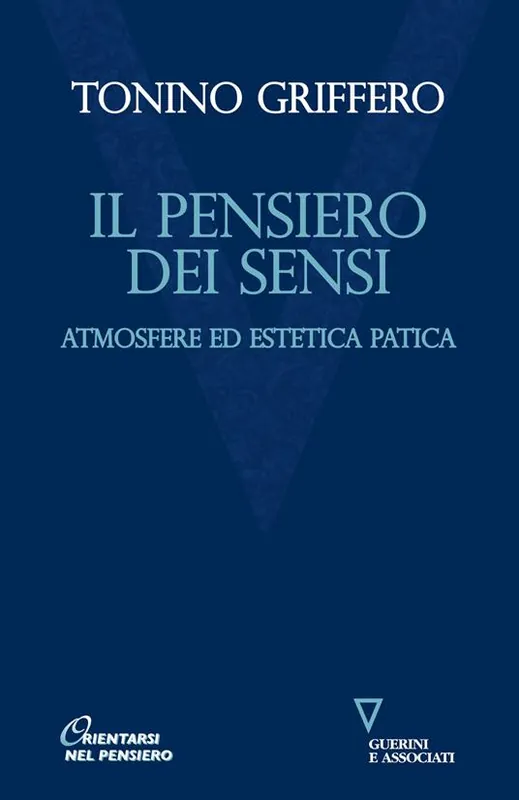 Il pensiero dei sensi. Atmosfere ed estetica patica Compra Online
