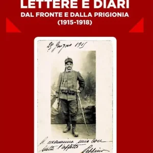 Reso Gratuito Lettere e diari dal fronte e dalla prigionia (1915-1918)