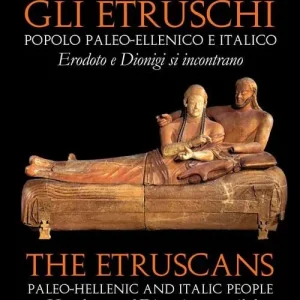 Gli Etruschi. Popolo paleoellenico e italico. Ediz. multilingue Quantità Limitata