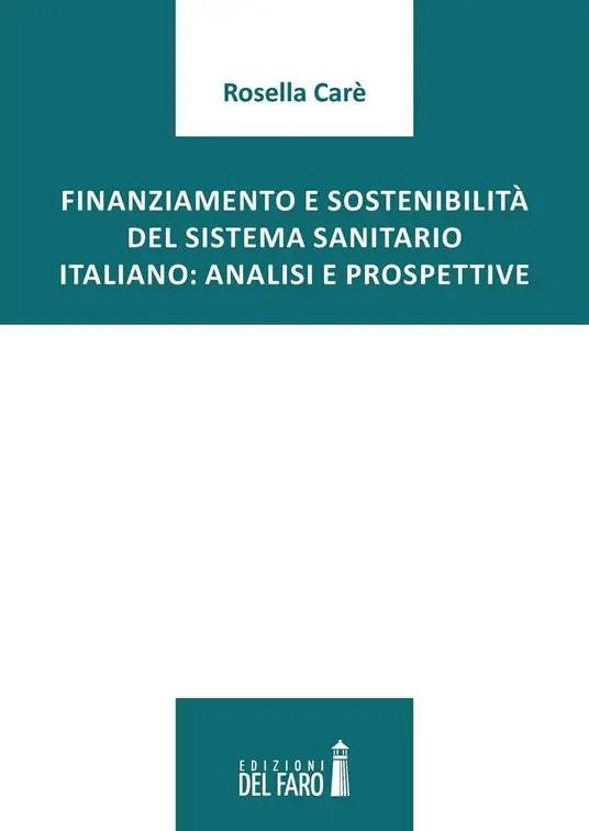 Finanziamento e sostenibilità del sistema sanitario italiano. Analisi e prospettive Compra Adesso