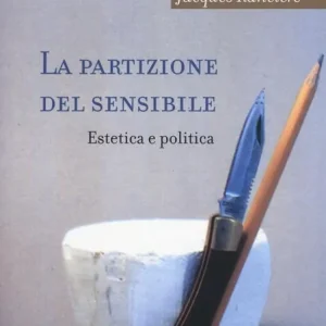 La partizione del sensibile. Estetica e politica Offerta Speciale