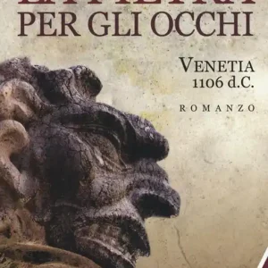 Reso Gratuito La pietra per gli occhi. Venetia 1106 d. C.