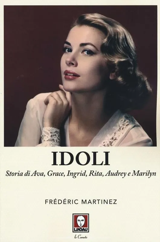 Compra Adesso Idoli. Storia di Ava, Grace, Ingrid, Rita, Audrey e Marilyn