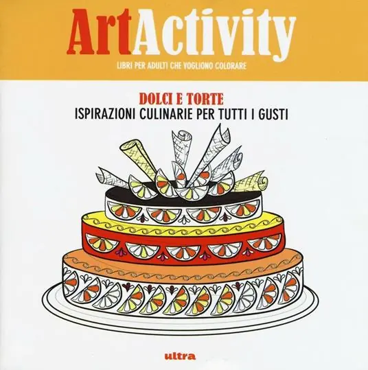 Solo Oggi Art activity. Dolci e torte. Ispirazioni culinarie per tutti i gusti