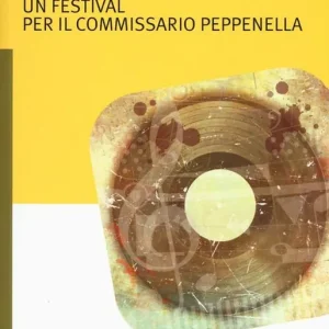 Affare Ti lascio una canzone. Un festival per il commissario Peppenella