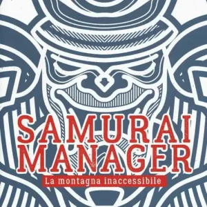 Samurai manager. La montagna inaccessibile Non Perdere