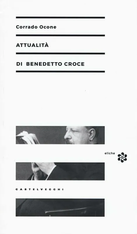 Attualità di Benedetto Croce Ultimissimo Modello