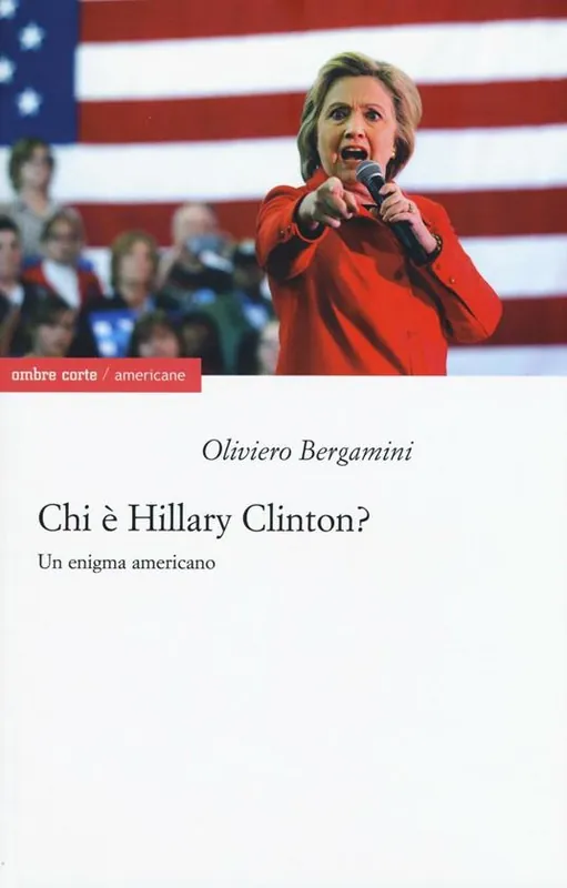 Bestseller Chi è Hillary Clinton? Un enigma americano