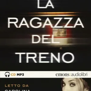 La ragazza del treno letto da Carolina Crescentini, Marianna Jensen, Alessia Navarro. Audiolibro. CD Audio formato MP3 Bestseller