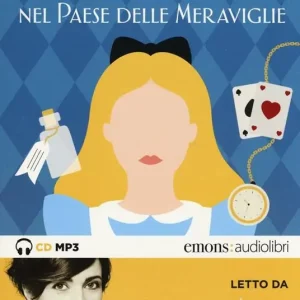 Occasione Alice nel paese delle meraviglie letto da Anna Foglietta. Audiolibro. CD Audio formato MP3