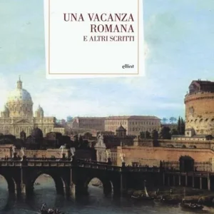 Una vacanza romana e altri scritti Spedizione Espresso