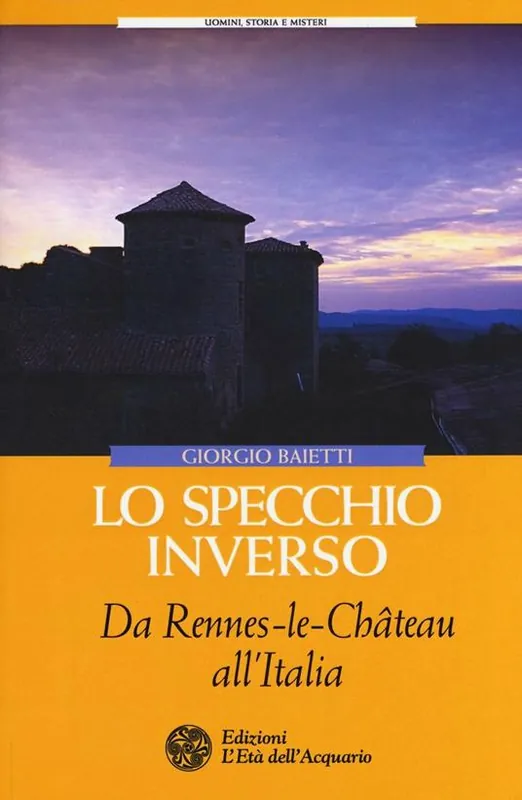Saldi Lo specchio inverso. Da Rennes-le-Château all‘Italia