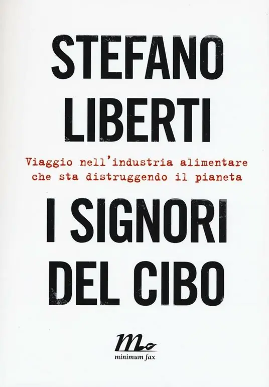 Popolare I signori del cibo. Viaggio nell‘industria alimentare che sta distruggendo il pianeta