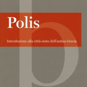 Polis. Introduzione alla città-stato dell‘antica Grecia Miglior Prezzo