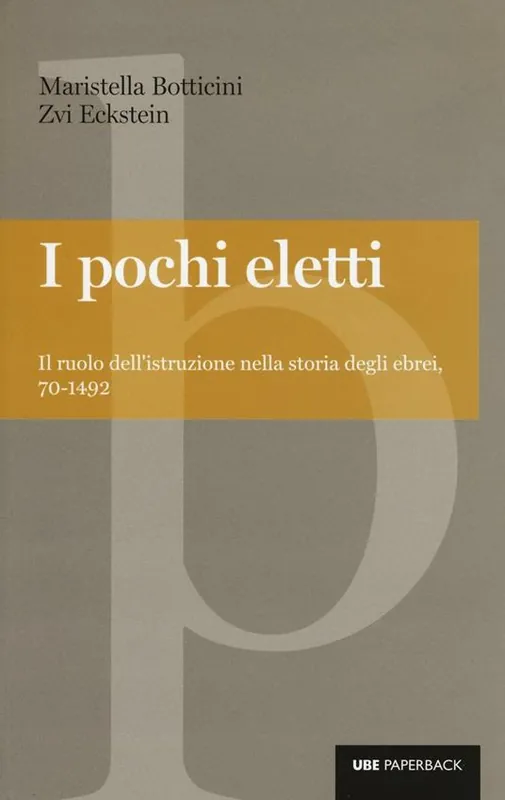 Ultimissimo Modello I pochi eletti. Il ruolo dell‘istruzione nella storia degli ebrei, 70-1492