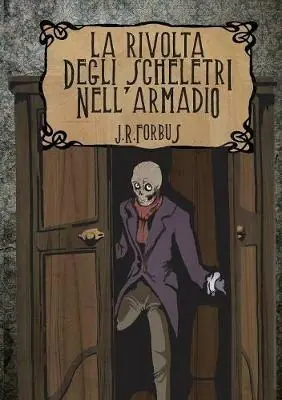 La rivolta degli scheletri nell‘armadio. Con poster A1 Promo Stagionale