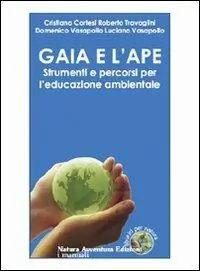 Prezzo Basso Gaia e l‘ape. Strumenti e percorsi per l‘educazione ambientale