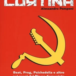 Occasione Imperdibile Rock oltre Cortina. Beat, prog, psichedelia e altro nei paesi del blocco comunista 1963-1978