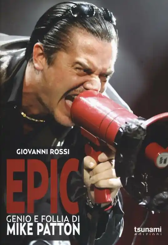 Occasione Epic. Genio e follia di Mike Patton