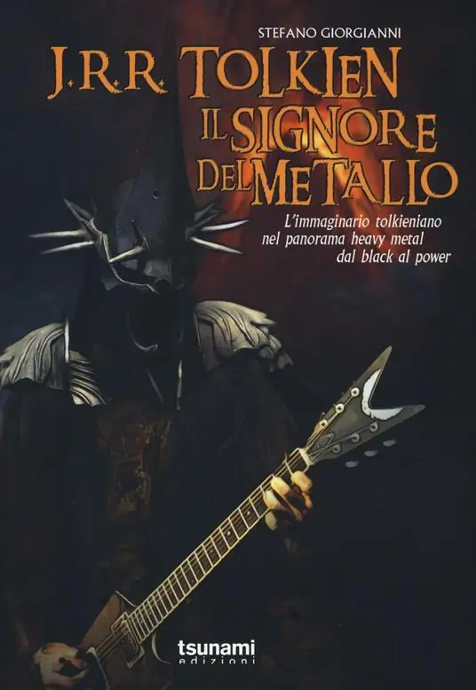 J.R.R. Tolkien il signore del metallo. L‘immaginario tolkeniano nel panorama heavy metal dal black al power Nuovo Arrivo