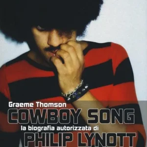 Miglior Prezzo Cowboy Song. La biografia autorizzata di Phil Lynott