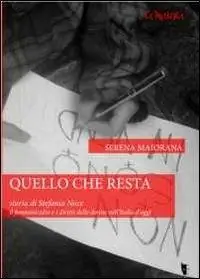 Ultima Occasione Quello che resta. Storia di Stefania Noce. Il femminicidio e i diritti delle donne nell‘Italia d‘oggi