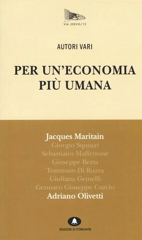 Super Prezzo Per un‘economia più umana. Adriano Olivetti e Jacques Maritain