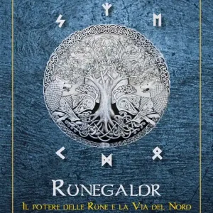 Runegaldr. Il potere delle Rune e la Via del Nord Affare