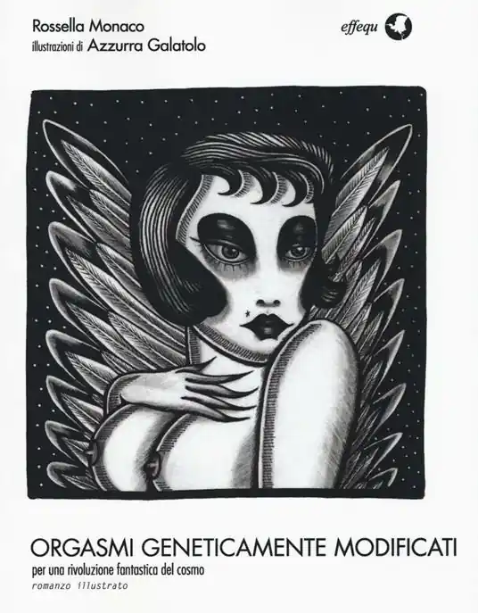 Vendita Finale Orgasmi geneticamente modificati. Per una rivoluzione fantastica del cosmo. Ediz. illustrata