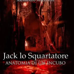Jack lo squartatore. Anatomia di un incubo Prezzo Conveniente