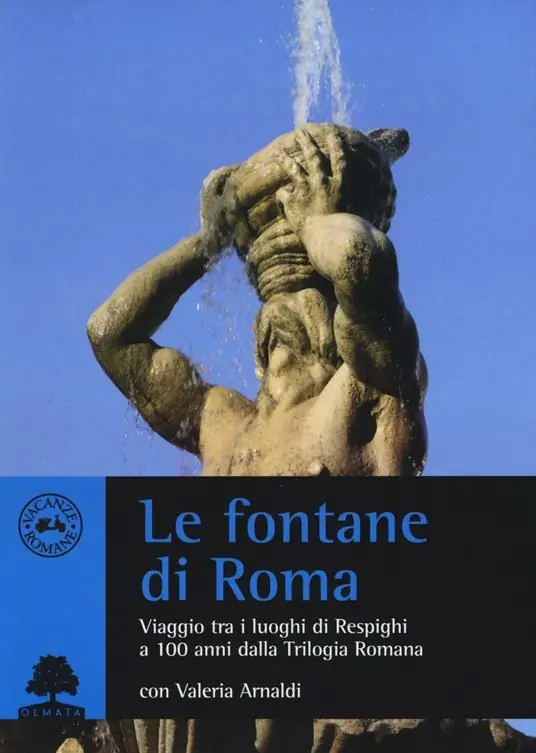 Le fontane di Roma. Viaggio tra i luoghi di Respighi a 100 anni dalla Trilogia romana Professionale